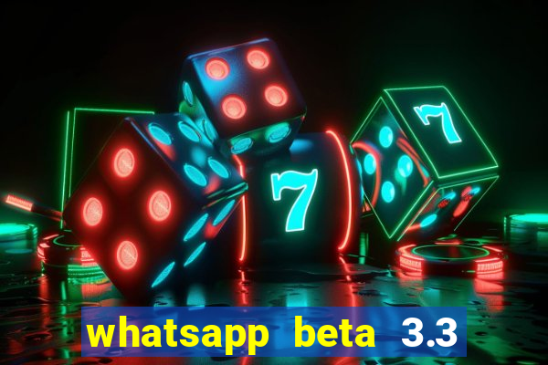 whatsapp beta 3.3 10 instalar